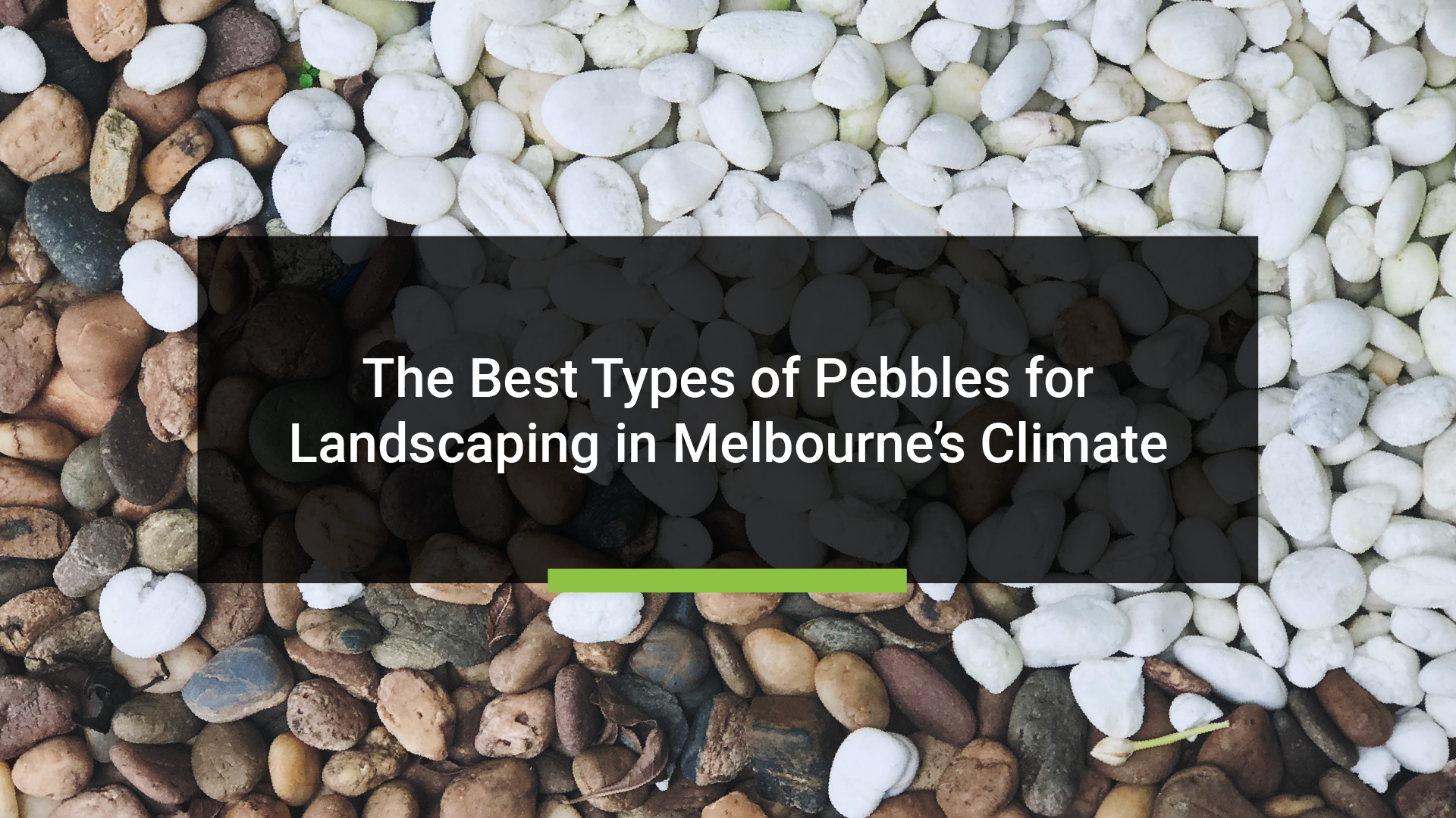 the-best-types-of-pebbles-landscaping-in-melbourne