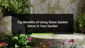 Top Benefits of Using Stone Garden Decor in Your Garden