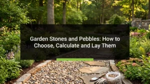 Garden Stones and Pebbles: How to Choose, Calculate and Lay Them